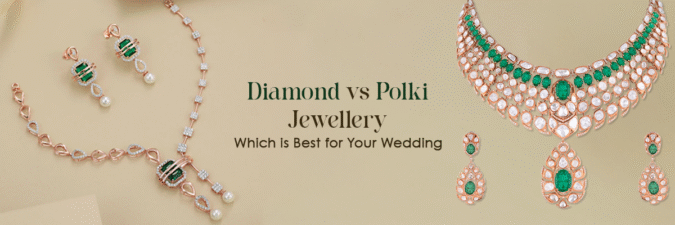Diamond vs. Polki Jewelry: Which is Best for Your Wedding?